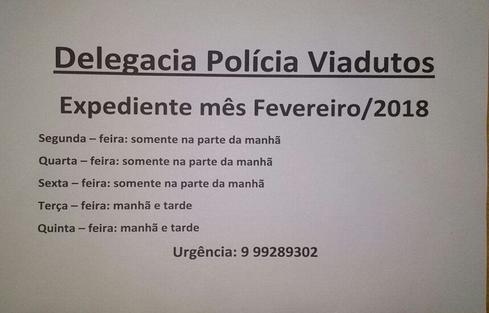 Ir para  <p>A DP de Viadutos informa os hor&aacute;rios de atendimento para o m&ecirc;s de fevereiro:</p>

<p>segunda-feira, quarta-feira e sexta-feira - somente pela...