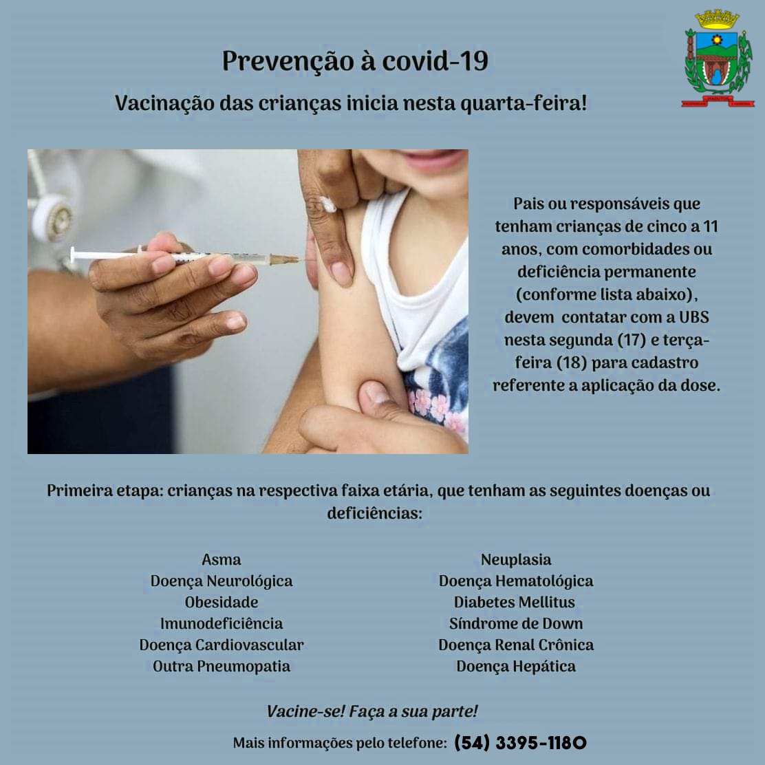 Ir para  <p><big>Pais e respons&aacute;veis que tenham crian&ccedil;as de cinco (05) a onze (11) anos, com comorbidades e defici&ecirc;ncia permanente (conforme lista abaixo), devem contatar com a UBS nesta segunda-feira (17) e...
