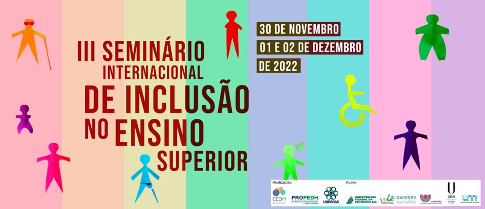 Ir para  <p><big>A Universidade Federal da Fronteira Sul (UFFS) &eacute; uma das apoiadoras do III Semin&aacute;rio Internacional de Inclus&atilde;o no Ensino Superior, evento que ocorre nos dias 30 de novembro, 1&ordm; e 2 de...