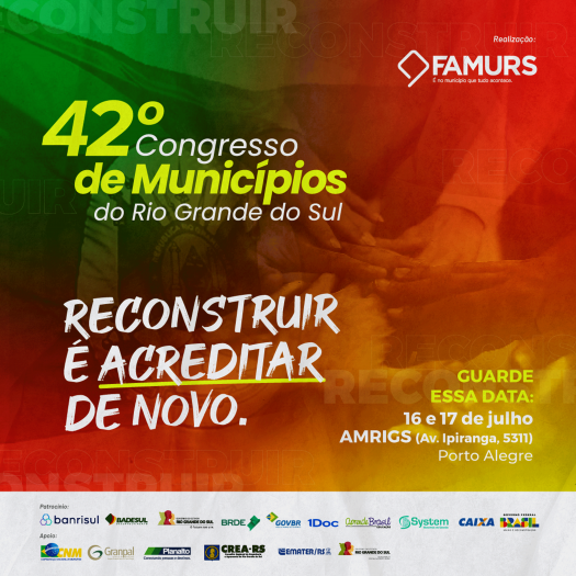 Ir para  <p><big>Com o tema &ldquo;Reconstruir &eacute; acreditar de novo&rdquo;, o 42&ordm; Congresso de Munic&iacute;pios do Rio Grande do Sul, organizado tradicionalmente pela Federa&ccedil;&atilde;o das...